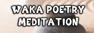 Waka Poetry Meditation