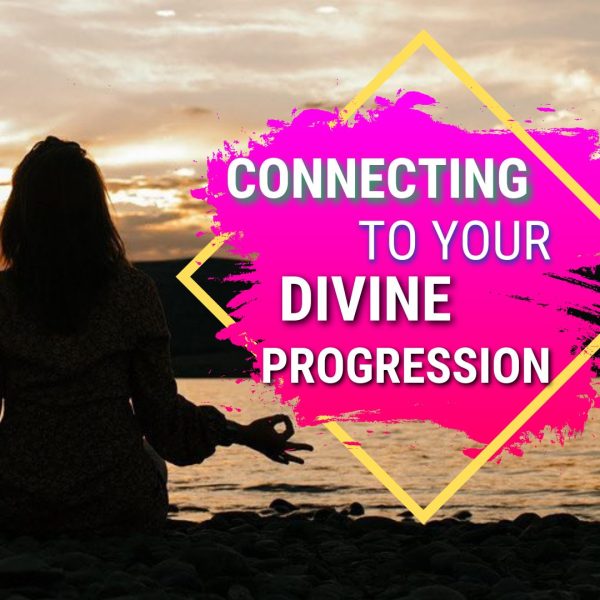 Connecting to your divine progression universal healings patreon